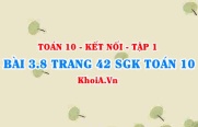 Bài 3.8 trang 42 SGK Toán 10 tập 1 Kết nối tri thức